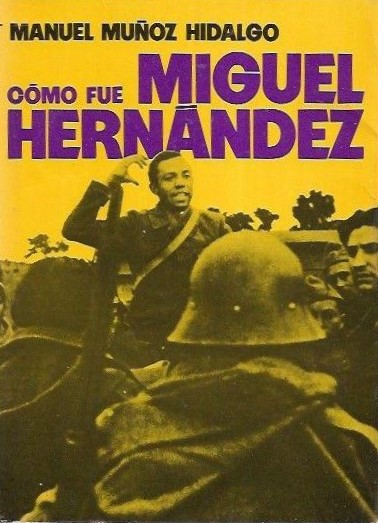 Cómo fue Miguel Hernández